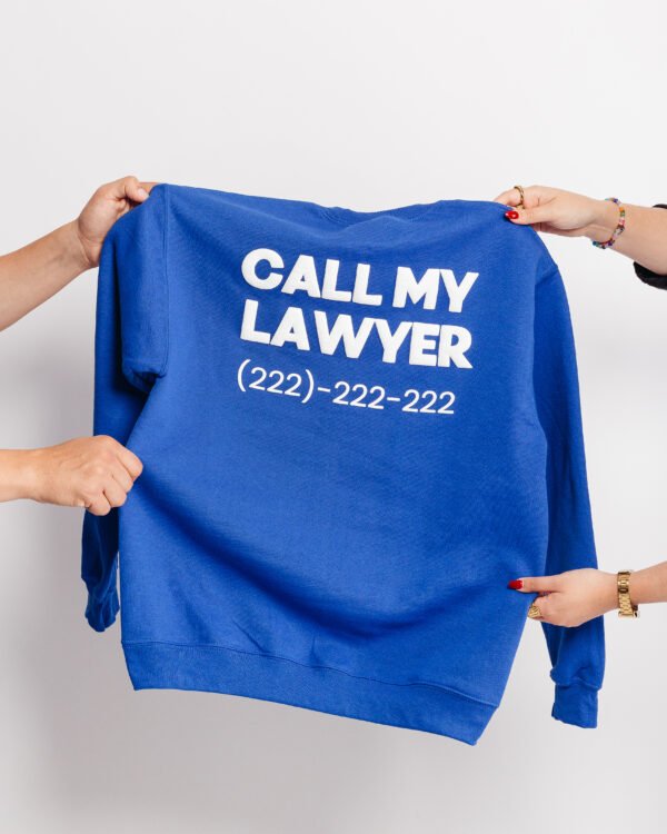 Call My Lawyer Sweatshirt